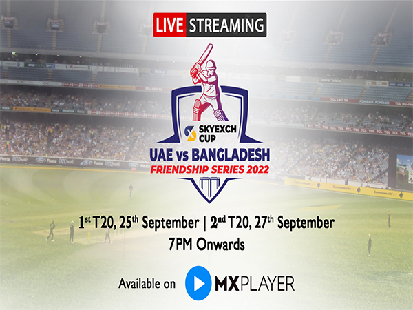 MX Player to livestream T20 Cricket,  UAE vs Bangladesh Friendship Series 2022