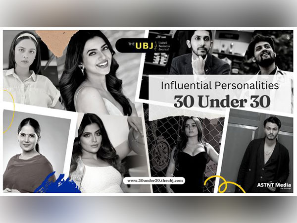 TheUBJ United Business Journal announces "Influential Personalities 30 Under 30" Magazine and Awards 2022-23 in a partnership With ASTNT Media