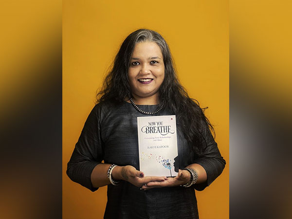 Best selling author Rakhi Kapoor releases her latest Book "Now You Breathe: Overcoming Toxic Relationships and Abuse"