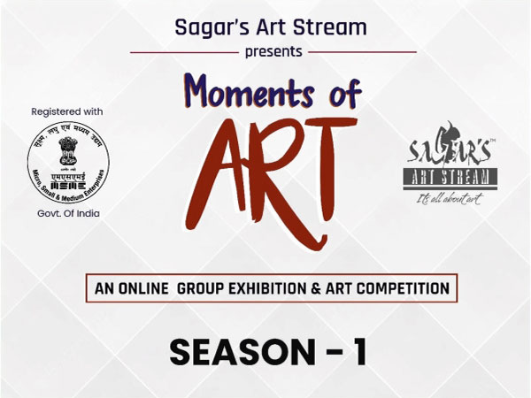 An online art exhibition, 'Moments of Art' organised by Sagar's Art Stream for Emerging and Eminent artists & photographers.