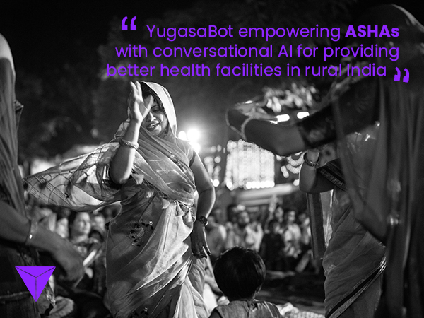 YugasaBot empowering ASHAs with conversational AI for providing better health facilities in rural India