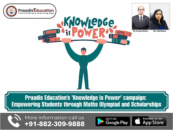Praadis Education's 'Knowledge is Power' campaign: Empowering Students through Maths Olympiad and Scholarships