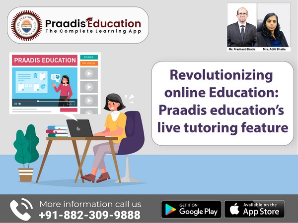 Revolutionizing online education: Praadis Education's live tutoring feature