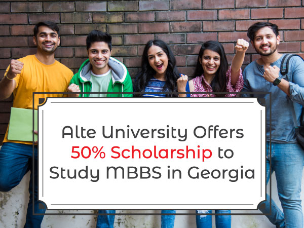 Alte University Offers 50 per cent Scholarship to Study MBBS in Georgia