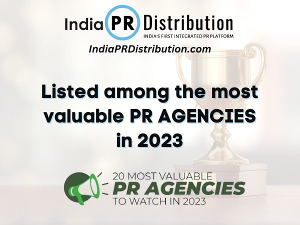 India PR Distribution listed among Most Valuable PR Agencies in 2023