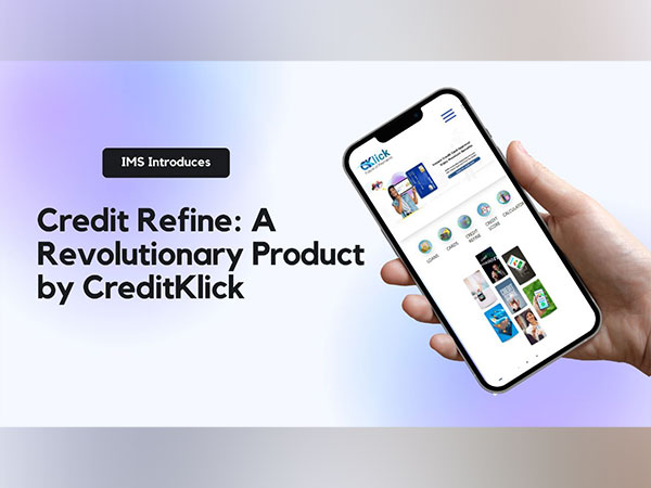 IMS introduces Credit Refine: A revolutionary product by CreditKlick