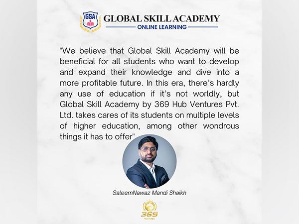 Global Skill Academy by 369Hub Ventures Revolutionizes Education sector with world-class courses in India, UAE & USA