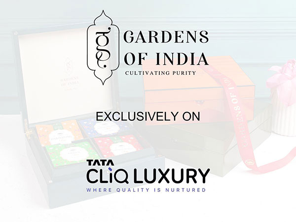 Gardens of India partners with Tata CLiQ Luxury to bring exquisite Indian tea, spices, and foods to discerning customers