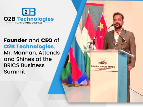 Founder and CEO of O2B Technologies, Mannan, Attends and Shines at the BRICS Business Summit