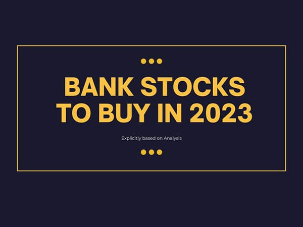 Top 5 Bank Shares To Invest In 2023