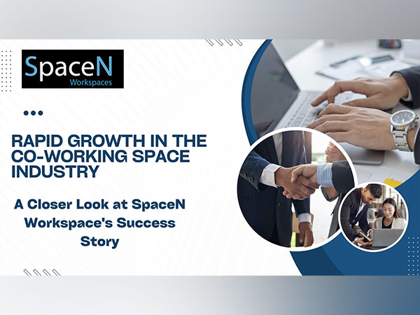Rapid Growth in the Co-working Space Industry: A Closer Look at SpaceN Workspace's Success Story