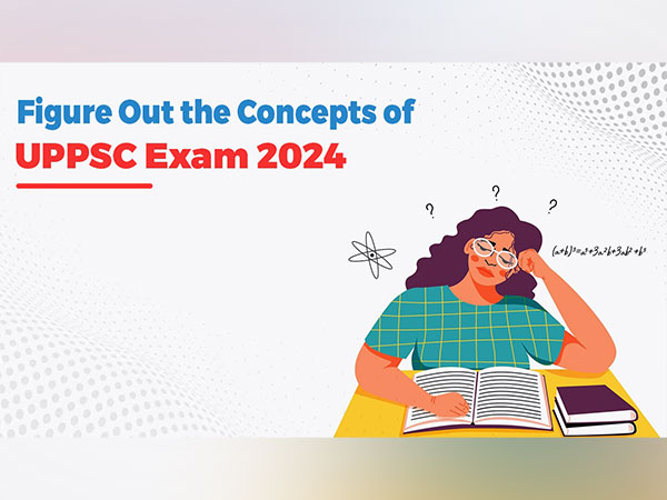 UPPSC Exam 2024: Figure Out the Concepts with Solved Papers