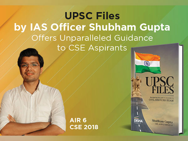 Disha's Book 'UPSC Files' by Shubham Gupta (IAS) Offers Unparalleled Guidance to CSE Aspirants