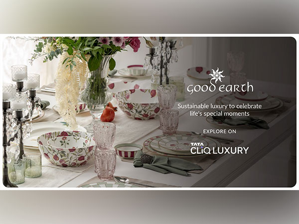 India's Leading Design House, Good Earth Expands Its Online Portfolio; Partners Exclusively with Tata CLiQ Luxury