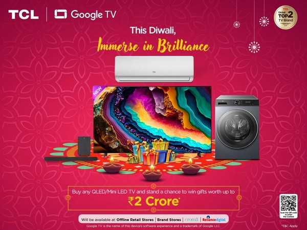 This Festive Season, Immerse in Brilliance with TCL's Mega Diwali Sale and Stand a Chance to win Gifts up to Rs. 2 Crores*