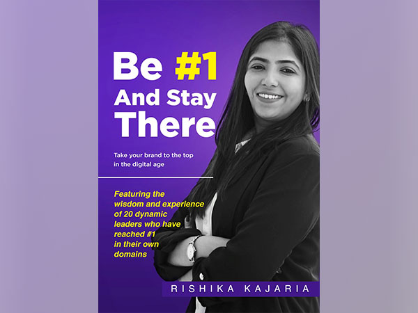 Renowned Business Leader Rishika Kajaria Launches Powerful New Book "Be #1 and Stay There"