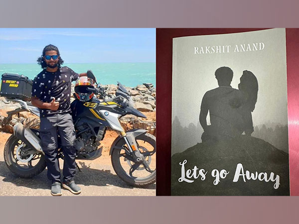 Bestselling Adventure Novel, 'Let's Go Away,' Inspires Readers to Break Barriers and Explore Life's Wonders / Rakshit Anand