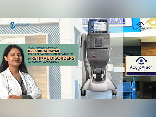 Acclaimed Retina Surgeon Dr Shreya Nayak Leads Breakthrough Treatments in Retinal Disorders at Acuravision Clinics