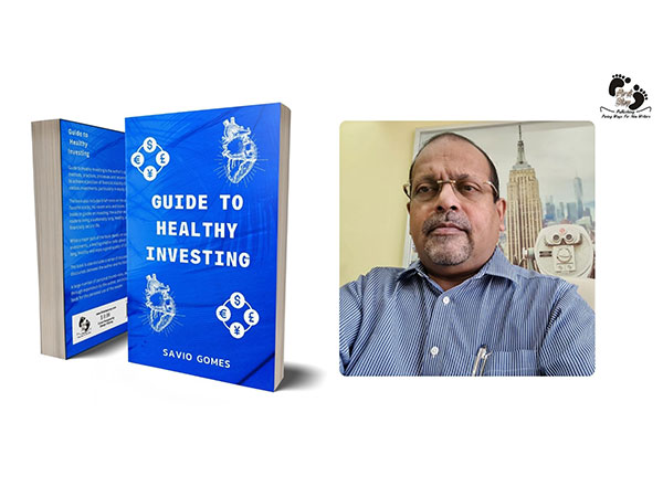 Author Savio Gomes Unveils His Seventh Masterpiece: "Guide to Healthy Investing"