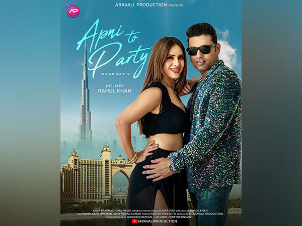 Get Ready to Hit the Dance Floor with Neha Malik and Prabhat Kumar's party number - Apni To Party by Rahul Khan