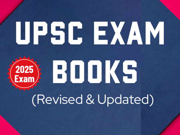 Books for UPSC Exam 2025 (Revised and Updated) Released