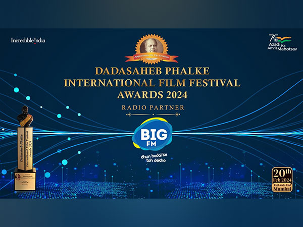BIG FM announced as the official 'Radio Partner' for the prestigious 'Dadasaheb Phalke International Film Festival Awards 2024'