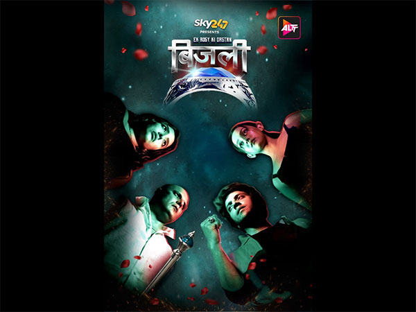 ALTT Unleashes the Blockbuster Fantasy Thriller "Bijli - Ek Rosy Dastan" - A Six-Episode Web Series