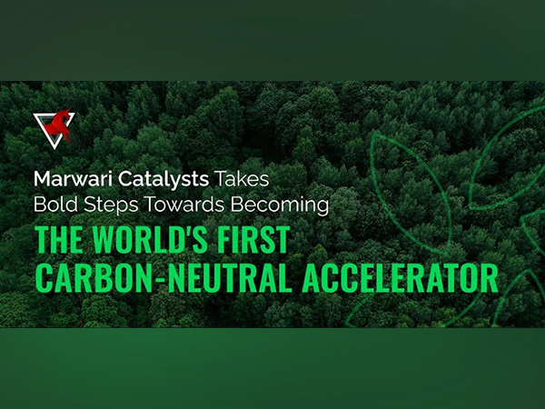 Marwari Catalysts announces World's first Carbon - Neutral Accelerator