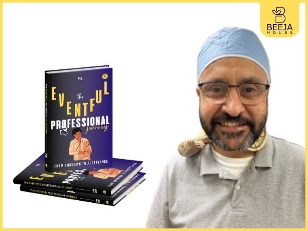 Travel on an Unspoken Journey of a Profession Less-talked About -- A Dive into Beeja House's New Release "The Eventful Professional Journey" by the author P.B.