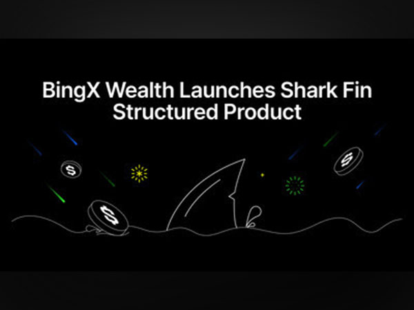 BingX Wealth Launches Shark Fin Structured Product