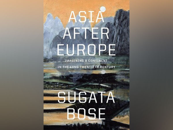 HarperCollins presents 'Asia After Europe: Imagining a Continent in the Long Twentieth Century' by Sugata Bose