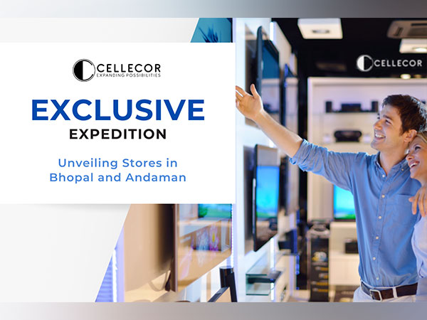 Cellecor Announces Opening of its 2 "Exclusive Brand Store" at Bhopal and Andaman & Nicobar Islands
