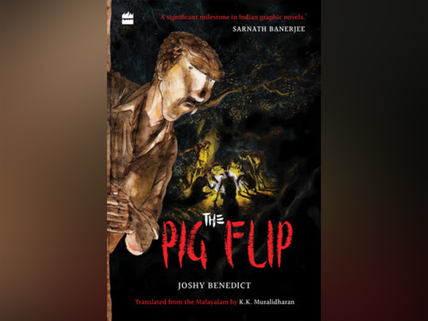 Harper Collins presents A landmark debut in Indian graphic novels THE PIG FLIP by JOSHY BENEDICT