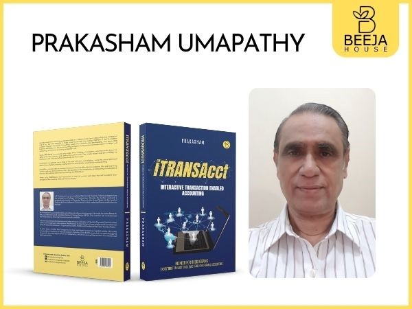 Revolutionizing Accounting with Beeja House's Latest Release: iTRANSAcct by U.P Prakasham Unveils the Future of Networked Bookkeeping