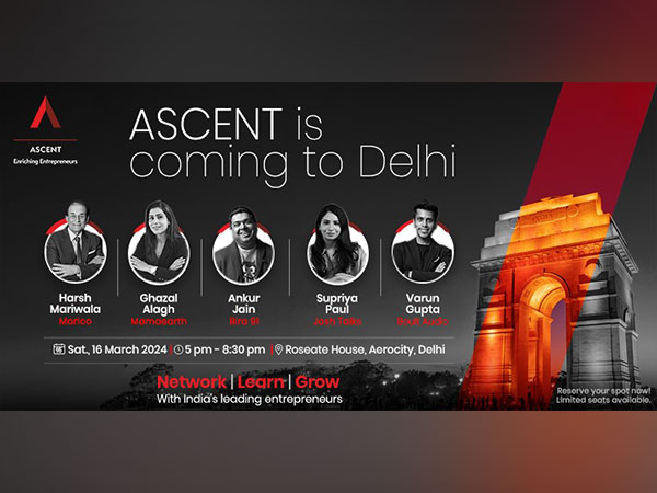 Founded by Harsh Mariwala, ASCENT, a peer learning platform for entrepreneurs is set to launch in Delhi on Saturday, 16 March
