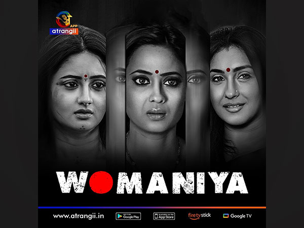Atrangii Launches New 6-Episodic Anthology "Womaniya" Starring Rashmi Desai and Shweta Tiwari