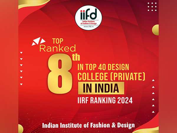 Indian Institute of Fashion and Design-IIFD Attains Coveted 8th Position in National Ranking in India Institutional Ranking Framework (IIRF) 2024