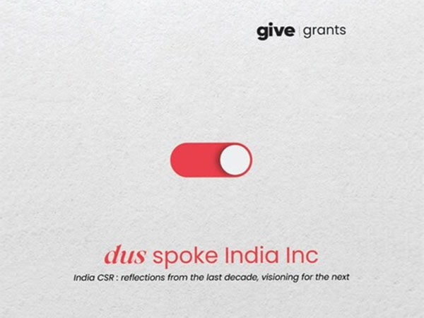 Give Grants unveils CSR Report: "dus spoke India Inc: reflections from the past decade, visioning for the next"