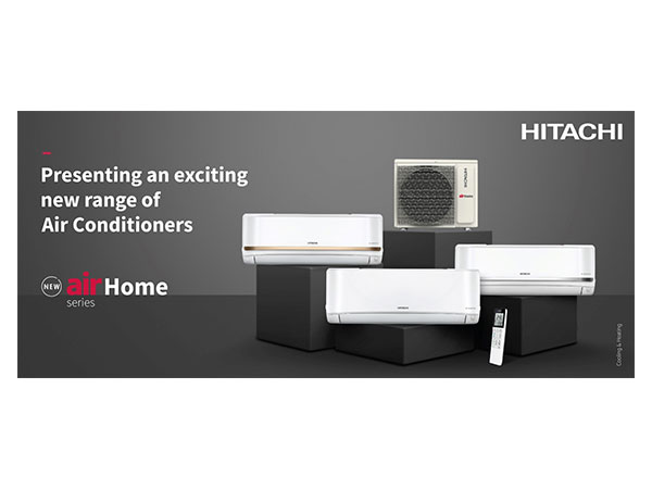 Hitachi ACs with air Cloud Go - Wi-Fi smart features to woo millennials and modern homeowners