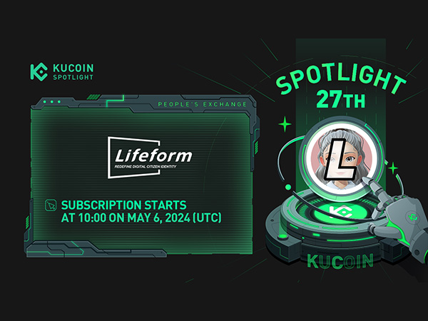 KuCoin Introduces Lifeform in Its 27th Spotlight IEO, Pioneering Decentralized Digital Identity