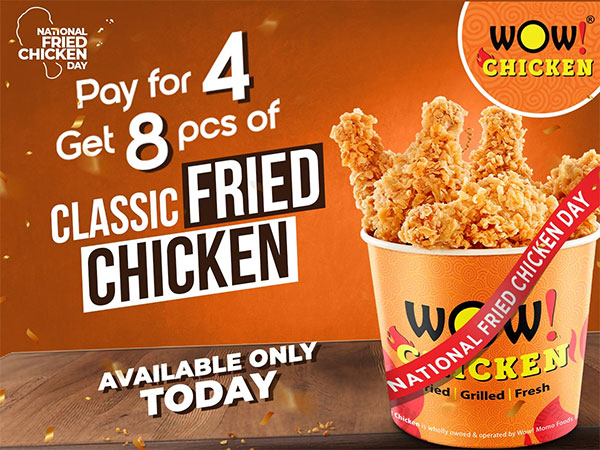 Wow! Chicken by Wow! Momo Celebrates Wow! Fried Chicken Day with an Irrestible Offer: Buy 4, Get 8 Pieces of Fried Chicken!
