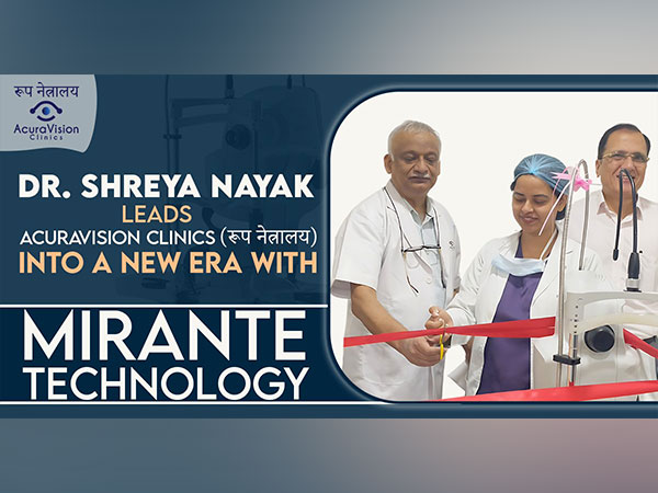 Dr Shreya Nayak Leads Acuravision Clinics into a New Era with Mirante Technology