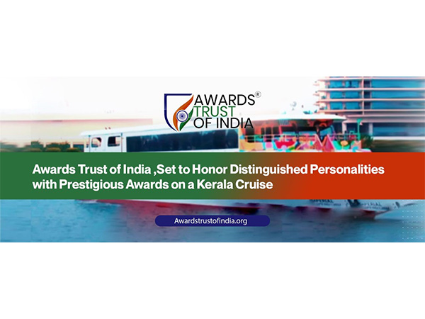 Awards Trust of India Set to Honor Distinguished Personalities with Prestigious Awards on a Kerala Cruise