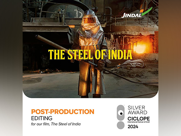 Jindal Steel's "Steel of India" Film Earns Prestigious Silver Honor at the Renowned Ciclope Awards 2024