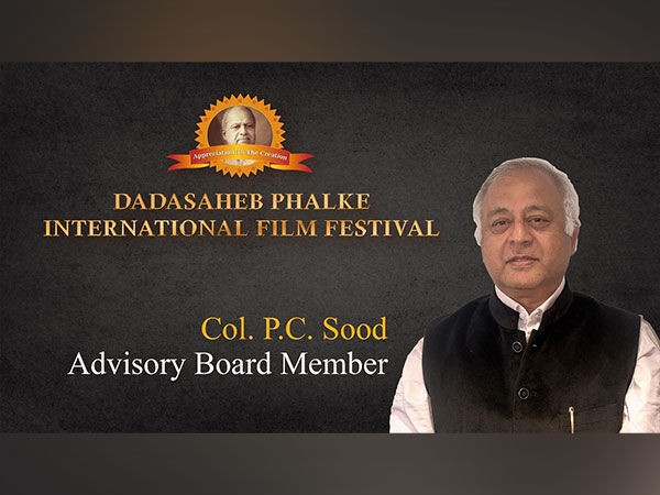 Col. P. C. Sood Appointed as Advisory Board Member of India's Most Prestigious Dadasaheb Phalke International Film Festival