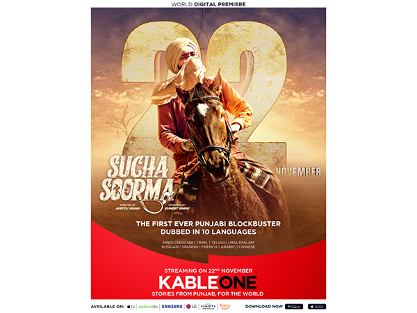 First time ever a punjabi film in 10 languages World Digital Premiere of Sucha Soorma - Streaming Exclusively on KableOne from 22nd November