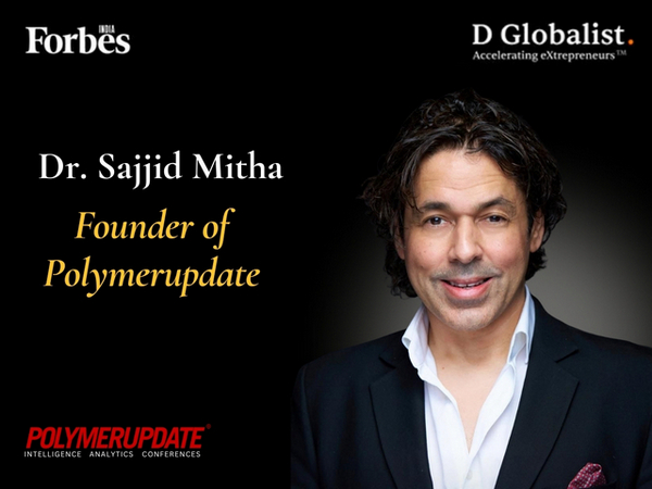 Polymer Update Founder Dr. Sajjid Mitha Honored Among Forbes India DGEMS 2024