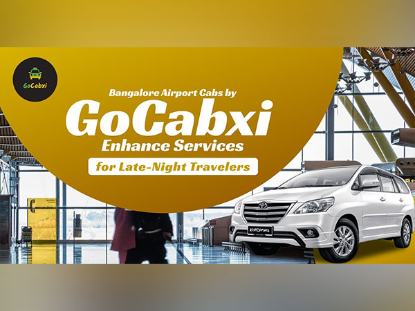 Bangalore Airport Cabs by GoCabxi Enhance Services for Late-Night Travelers