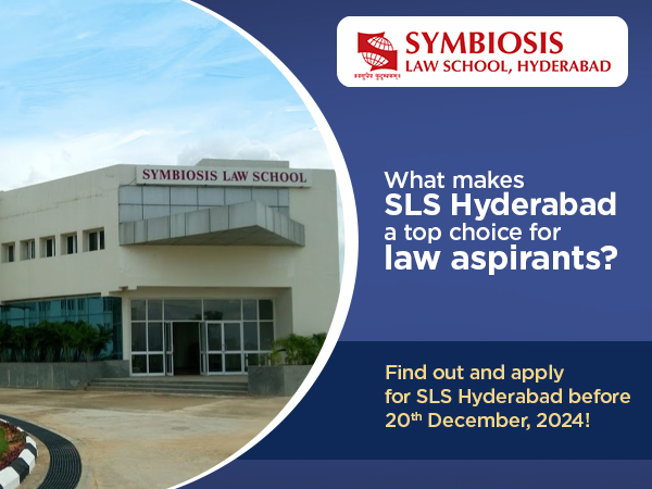 Pursue Your Legal Ambitions: Symbiosis Law School, Hyderabad to Close Admissions on December 20th