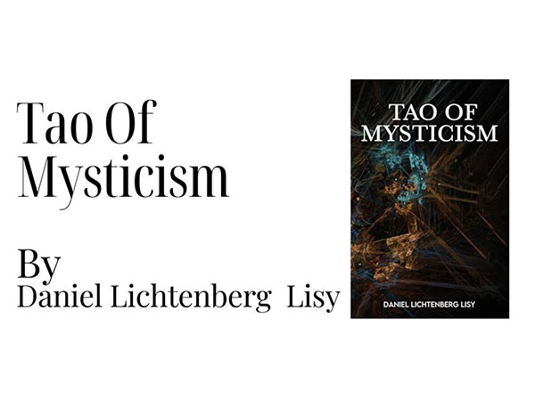 Daniel Lichtenberg Lisy's Tao of Mysticism Offers a Profound Exploration of Universal Spirituality